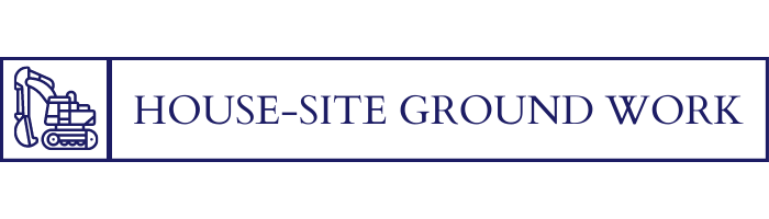 House-Site Ground Work